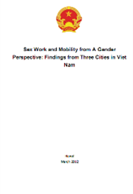 Sex Work and Mobility from A Gender Perspective: Findings from Three Cities in Viet Nam 